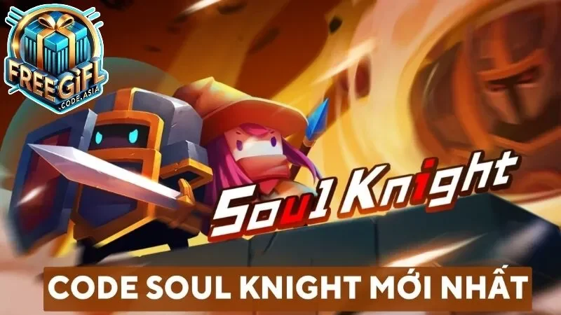 Soul Knight Gift Code Nhận quà khủng mỗi ngày